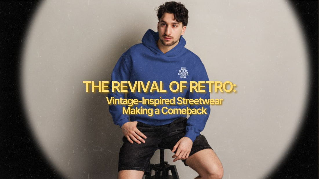The Revival of Retro: Vintage-Inspired Streetwear Making a Comeback